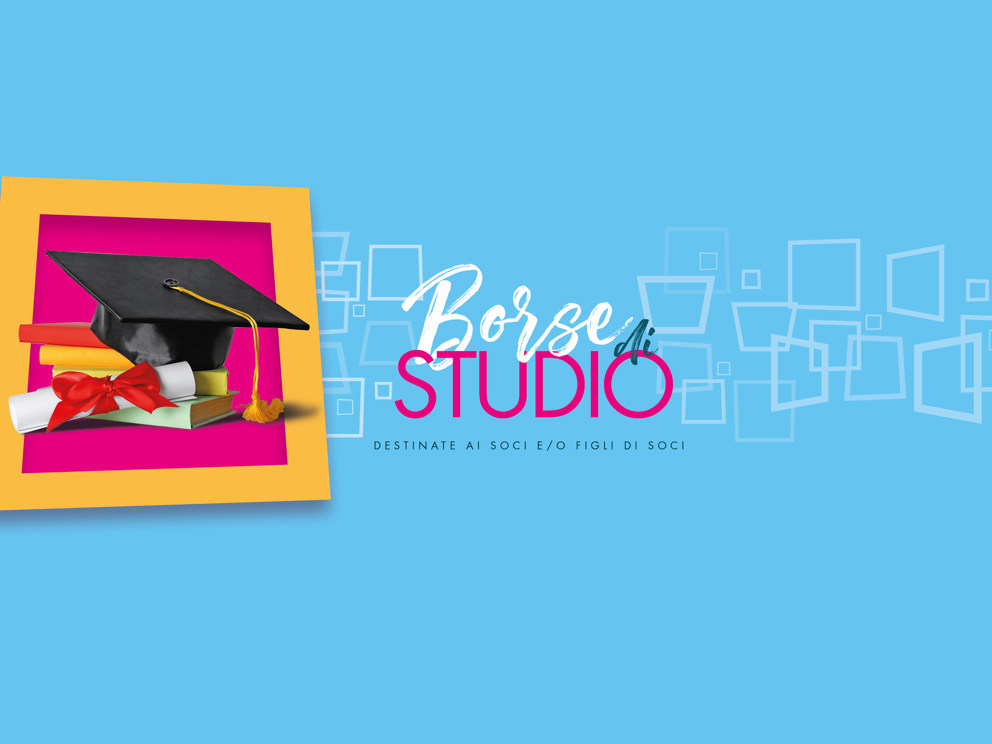 Al via la nuova edizione delle Borse di Studio riservata a Soci e